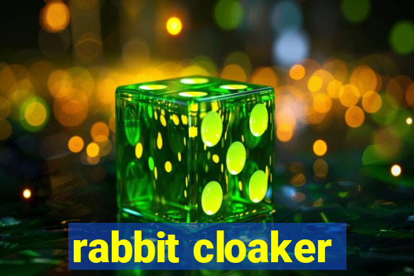 rabbit cloaker